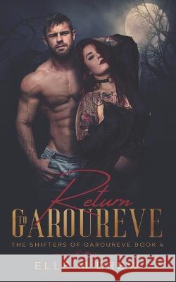Return to Garoureve (The Shifters of Garoureve Book 4) Elle M Drew   9798364376893 Independently Published