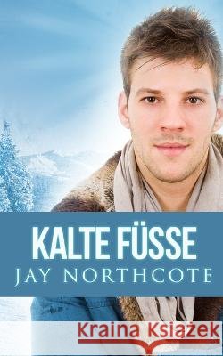 Kalte Füße Jay Northcote, Feliz Faber 9798364436993