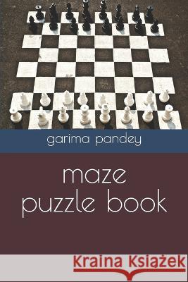 maze puzzle book Garima Pandey   9798364449320