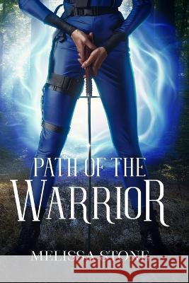 Path of the Warrior Melissa Stone 9798364495617