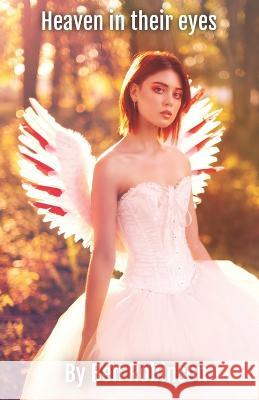 Heaven in their eyes Ben Robinson 9798364619891 Independently Published