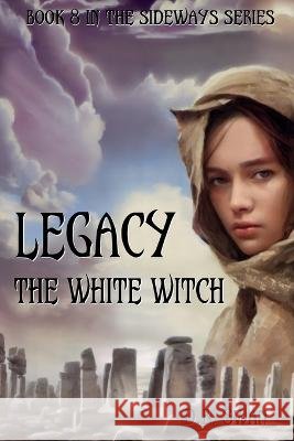 Legacy The White Witch D R Swan   9798364671387 Independently Published