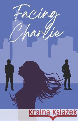 Facing Charlie Theodora Radisa   9798364722645
