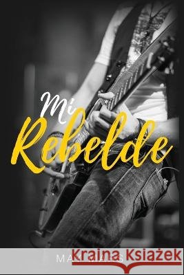 Mi Rebelde May Mars 9798364737823 Independently Published
