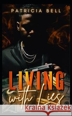 Living with Lies Patricia Bell 9798364751812