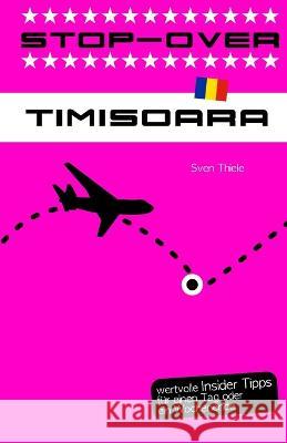 Stop-Over Timisoara Sven Thiele 9798364776341