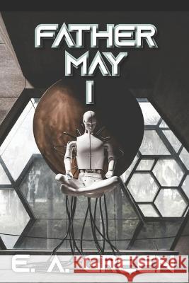 Father May I Edward Green 9798364820631