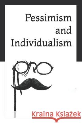 Pessimism and Individualism Georges Palante, Kirk Watson 9798364913715