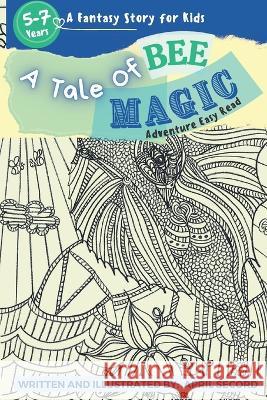A Tale of Bee Magic April Secord 9798364918383