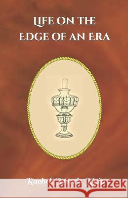 Life on the Edge of an Era Rachel Morris Kulp   9798364959904 Independently Published