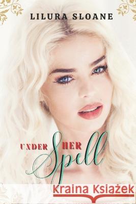 Under her spell: A dark bully romance Lilura Sloane   9798364964700 Independently Published