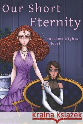 Our Short Eternity O S Smith 9798364976635 Independently Published