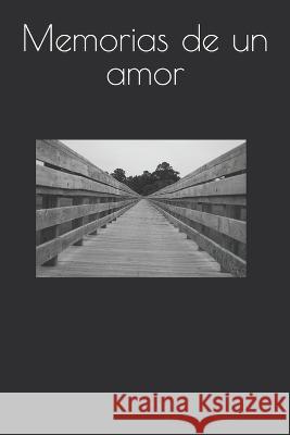 Memorias de un amor Diana Sj Ared 9798364991171 Independently Published