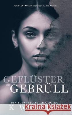 Geflüster und Gebrüll K Webster 9798365099968 Independently Published