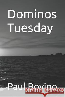Dominos Tuesday Paul Bovino   9798365117983