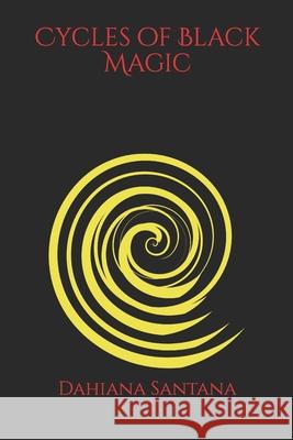 Cycles of Black Magic Dahiana Santana 9798365127258