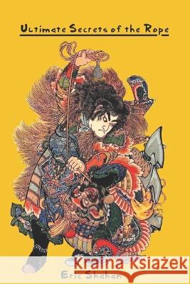 Ultimate Secrets of the Rope Fujita Seiko Eric Shahan  9798365249493 Independently Published