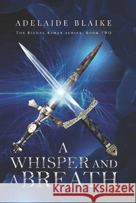 A Whisper and a Breath Adelaide Blaike   9798365255883 Independently Published