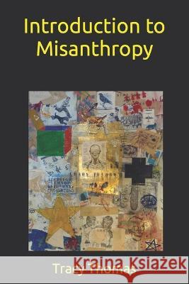 Introduction to Misanthropy Tracy Thomas   9798365311411