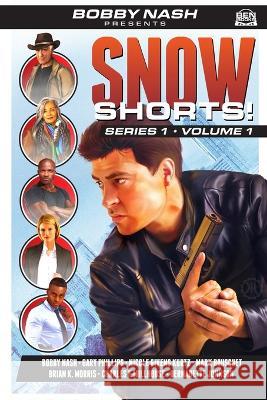 Snow Shorts Series 1, Volume 1 Gary Phillips, Nicole Givens Kurtz, Mark Bousquet 9798365354913 Independently Published