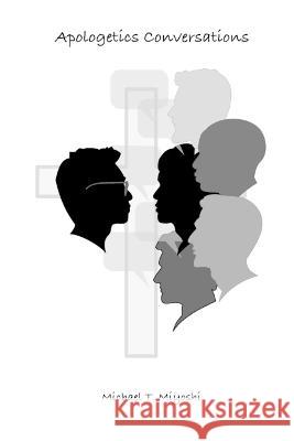 Apologetics Conversations Michael T Miyoshi 9798365357839