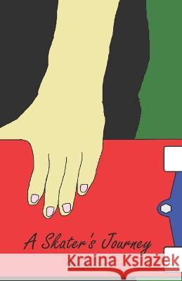 A Skater's Journey Ashley Davis   9798365503892 Independently Published