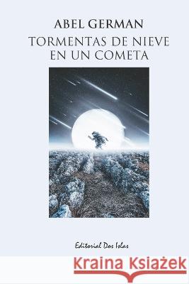 Tormentas de Nieve En Un Cometa Abel German, Odalys Interián 9798365540026