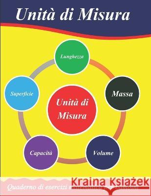 Unità di misura: Lunghezza - Superficie - Massa (Peso) - Capacità - Volume Oummi Thomma Abi 9798365708662 Independently Published
