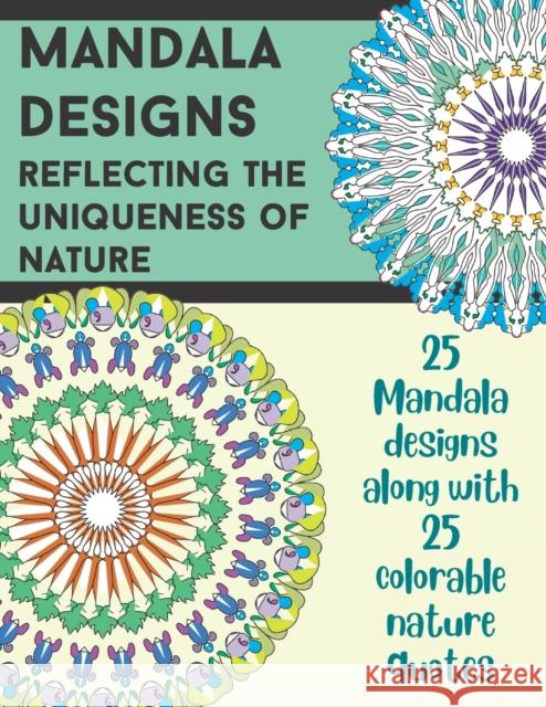 Mandala Designs: Reflecting the Uniqueness of Nature Ty Griffin, Jason Anderson 9798365713123 Independently Published