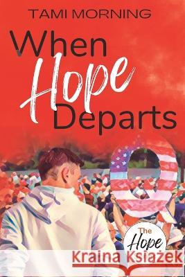 When Hope Departs Tami Morning 9798365805903 Independently Published
