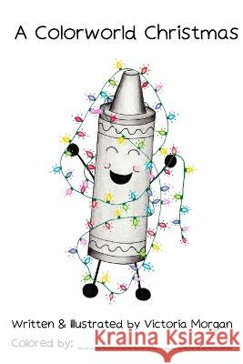 A Colorworld Christmas Coloring Book Victoria Morgan   9798365826595