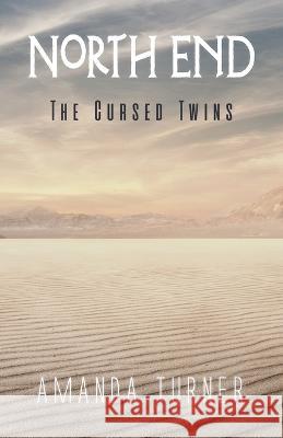 North End: The Cursed Twins Amanda Turner   9798365839908
