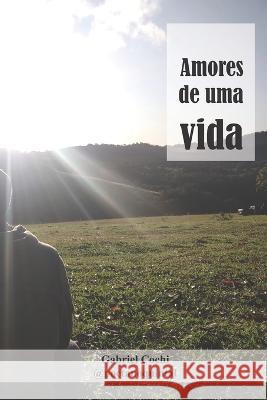Amores de uma vida Beatriz Alvarez Gabriel Cochi  9798365924321 Independently Published