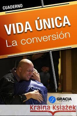 Vida Unica: La Conversion: Cuaderno Richard Garcia   9798365943155 Independently Published