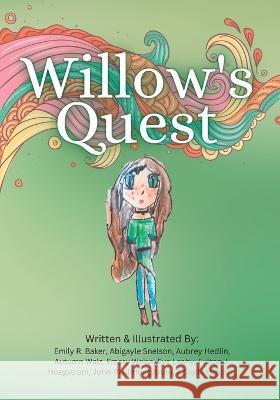 Willow's Quest Abigayle Snelson Aubrey Hedlin Autumn Walz 9798365954229 Independently Published