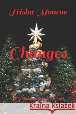 Changes: A Hudson Springs Novel, Book Three Trisha Monroe 9798365958197