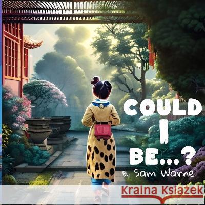 Could I Be...? Sam Warne 9798365961388