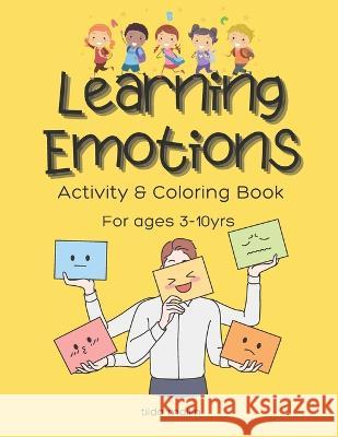 Learning Emotions Activity & Coloring Book: For Kids Ages 3-10 Simple Fun Activities and Coloring Tilda Mallin   9798365964020