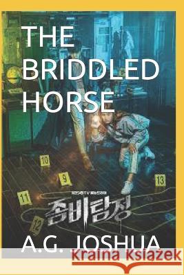 The Briddled Horse A G Joshua 9798366006521 Independently Published