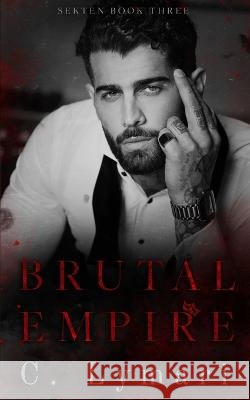 Brutal Empire: A Dark Romance C Lymari   9798366056939 Independently Published