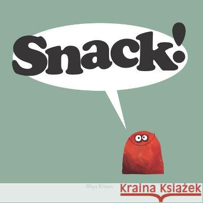 Snack! Rhys Kitson 9798366086196