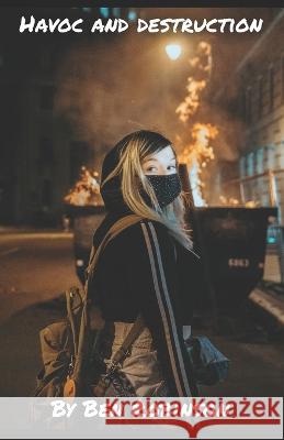 Havoc and destruction Ben Robinson 9798366213943 Independently Published