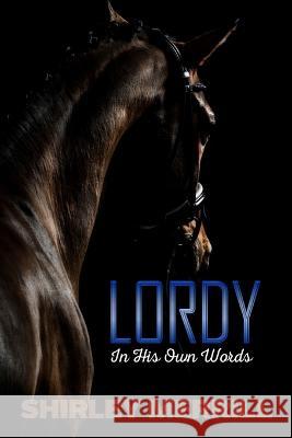 Lordy -- In His Own Words Hannah Dennison Shirley Merrill  9798366230049 Independently Published