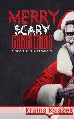 Merry Scary Christmas Taj Nieves 9798366233088 Independently Published