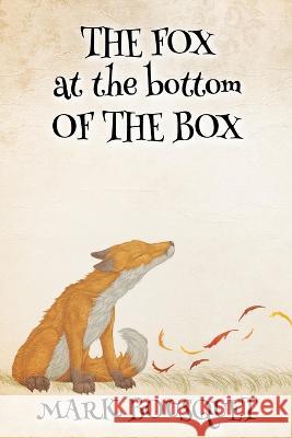 The Fox at the Bottom of the Box Mark Bousquet   9798366246743 Independently Published