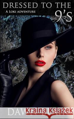 Dressed to the 9's Dawn Blair   9798366252560 Independently Published