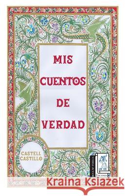 MIs Cuentos de verdad Rosa Ma Porrúa Ediciones, Castell Castillo 9798366256087