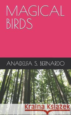 Magical Birds Anadelfa Bernardo   9798366325523