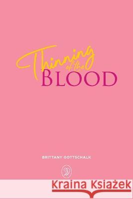 Thinning of the Blood Brittany Gottschalk 9798366365673
