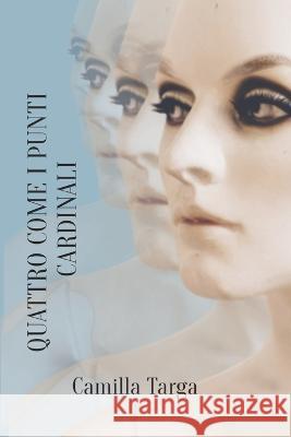 Quattro come i punti cardinali Camilla Targa 9798366372930 Independently Published